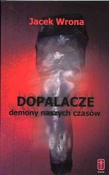 DOPALACZE - demony naszych czasów