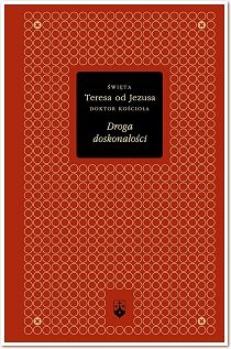 Droga doskonałości. Teresa od Jezusa (złota edycja)