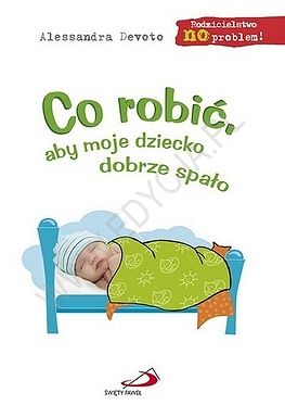 Co robić aby moje dziecko dobrze spało
