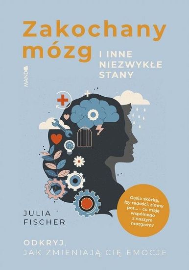 Zakochany mózg i inne niezwykłe stany - Julia Fischer
