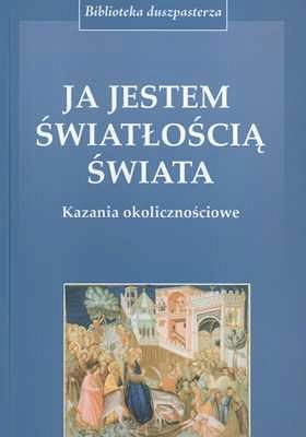 JA JESTEM ŚWIATŁOŚCIĄ ŚWIATA