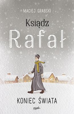 Ksiądz Rafał T.3 Koniec świata