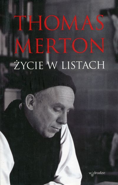 Thomas Merton Życie w listach
