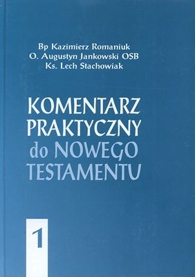 Komentarz praktyczny do Nowego Testamentu tom 1