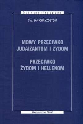 Mowy przeciwko judaizantom i Żydom. Przeciwko Żydom i Hellenom