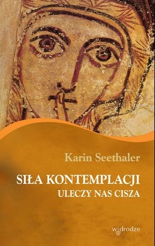 Siła kontemplacji. Uleczy nas cisza 