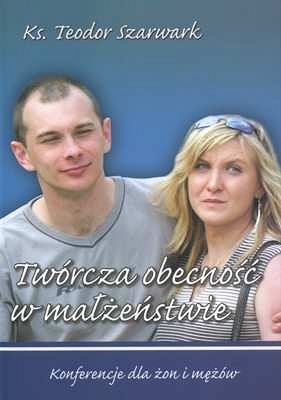 TWÓRCZA OBECNOŚĆ W MAŁŻEŃSTWIE