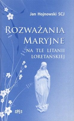 Rozważania Maryjne na tle Litanii Loretańskiej