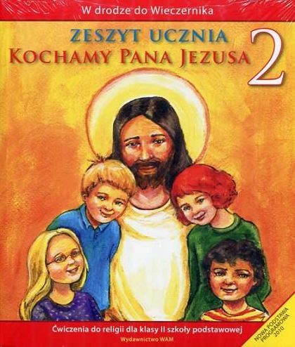 Zeszyt ucznia kl. 2 - KOCHAMY PANA JEZUSA