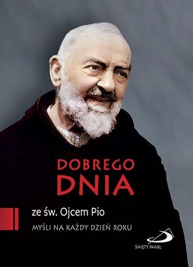 Ojciec Pio Dobrego dnia!