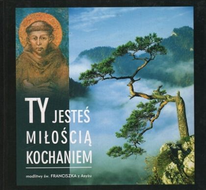 Ty jesteś Miłością, Kochaniem