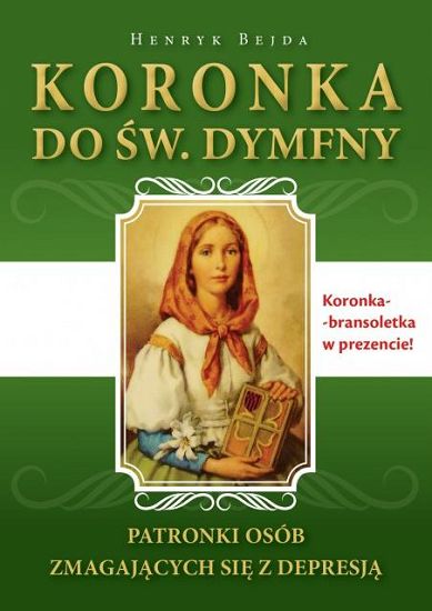 Koronka do św. Dymfny, patronki osób zmagających się z depresją