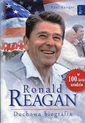 Ronald Reagan. Duchowa biografia