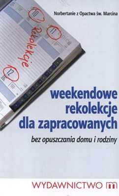 Weekendowe rekolekcje dla zapracowanych