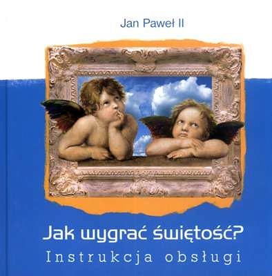 Jak wygrać świętość? Instrukcja obsługi