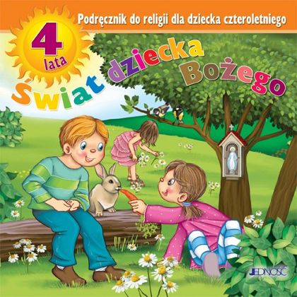 Podręcznik do religii dla dziecka 4-letniego ŚWIAT DZIECKA BOŻEGO