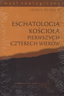 Eschatologia Kościoła pierwszych czterech wieków