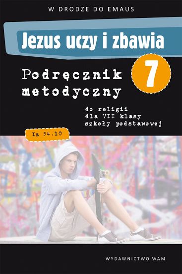 Podręcznik metodyczny kl. 7  -  Jezus uczy i zbawia