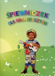 Śpiewniczek dla najmłodszych