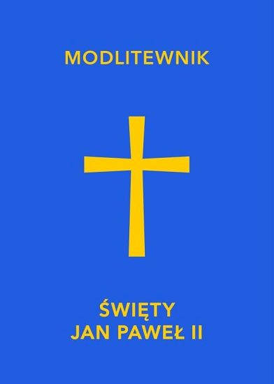 Święty Jan Paweł II - modlitewnik