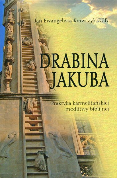Drabina Jakuba praktyka karmelitańskiej modlitwy biblijnej