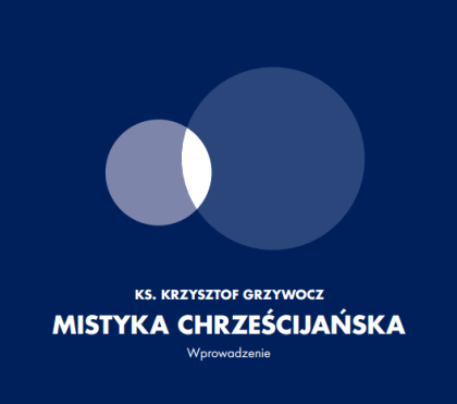 Mistyka Chrześcijańska wprowadzenie /  Ks. Krzysztof Grzywocz  / CD