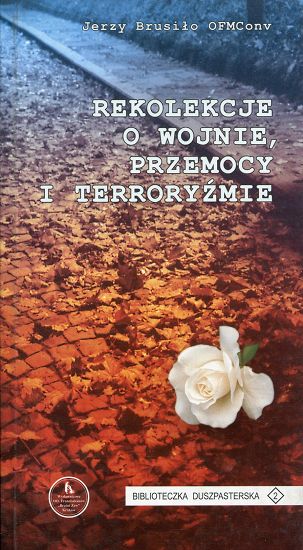 Rekolekcje o wojnie, przemocy i terroryźmie