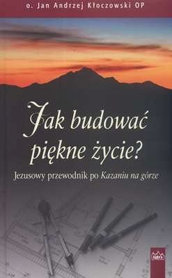 Jak budować piękne życie?