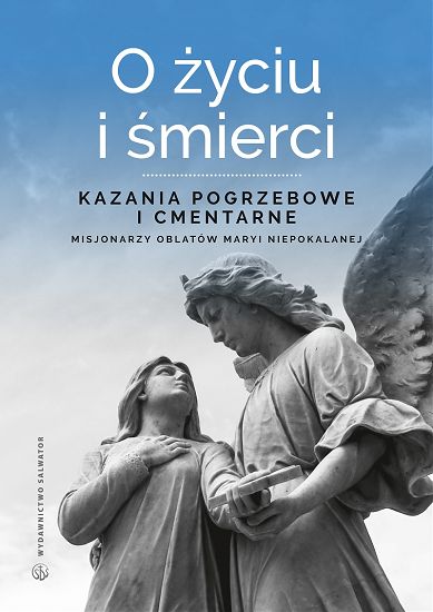 O życiu i śmierci kazania pogrzebowe i cmentarne