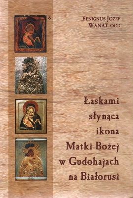 Łaskami słynąca ikona Matki Bożej w Gudohajach na Białorusi