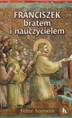 Franciszek bratem i nauczycielem