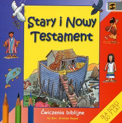 Stary i Nowy Testament. Ćwiczenia biblijne