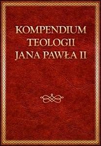 Kompendium Teologii Jana Pawła II