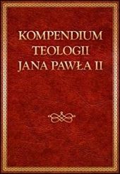 Kompendium Teologii Jana Pawła II