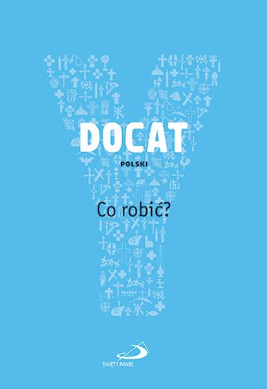 DOCAT. Co robić? Nauka społeczna Kościoła katolickiego