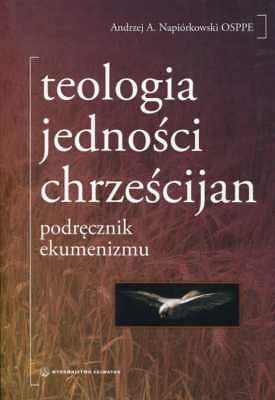 Teologia jedności chrześcijan. Podręcznik ekumenizmu
