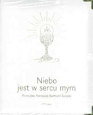 Niebo jest w sercu mym. Pamiątka Pierwszej Komunii Świętej