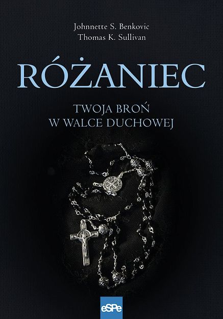 Różaniec Twoja broń w walce duchowej