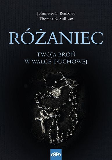 Różaniec Twoja broń w walce duchowej