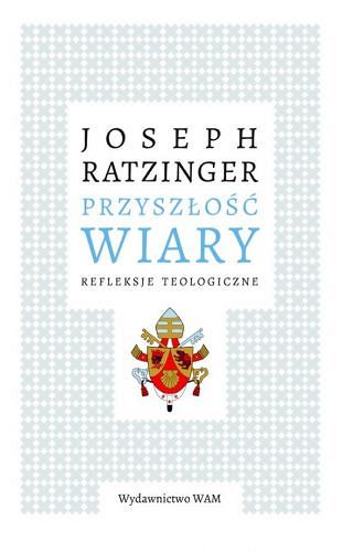 Przyszłość wiary Refleksje teologiczne