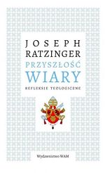 Przyszłość wiary Refleksje teologiczne