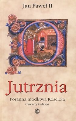 Jutrznia - Poranna modlitwa Kościoła - Czwarty tydzień