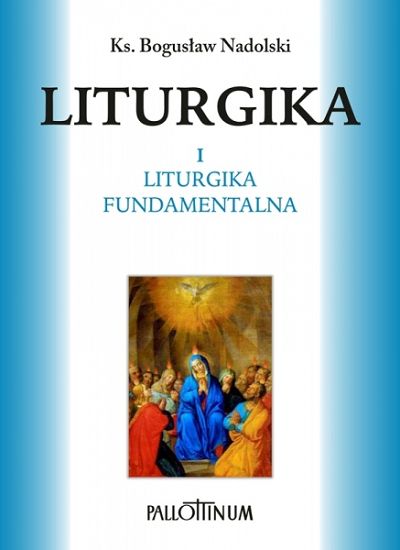 Liturgika Tom 1 - Eucharystia [nowe wydanie]