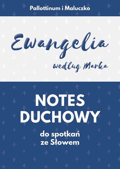 Notes duchowy do spotkań ze Słowem Ewangelia według Marka