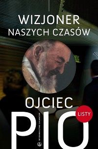 Ojciec Pio - wizjoner naszych czasów - Listy