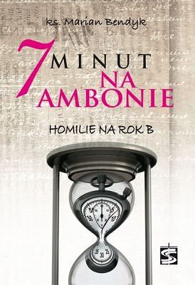 7 minut na ambonie. Homilie na rok B