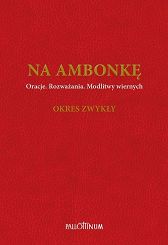 Na ambonkę T.1 Oracje Rozważania Modlitwy wiernych Okres zwykły