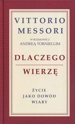 DLACZEGO WIERZĘ. Życie jako dowód wiary