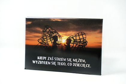 Magnes metalowy 8 x 5,5 cm - Kiedy zaś stałem się mężem, wyzbyłem się tego, co dziecięce.