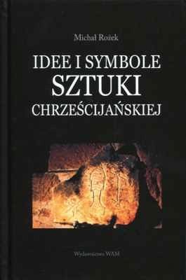IDEE I SYMBOLE SZTUKI CHRZEŚCIJAŃSKIEJ